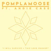 Pomplamoose — I Will Survive + This Love Mashup (Feat. Andie Case) — обложка